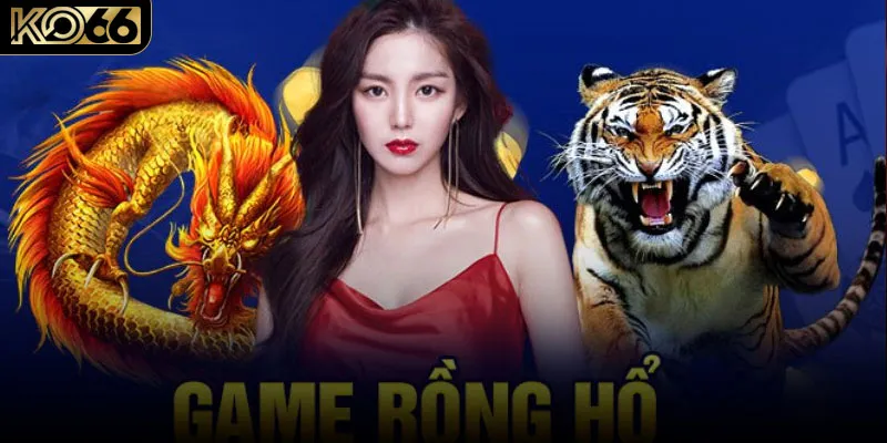 Hướng dẫn cách chơi Rồng Hổ KO66